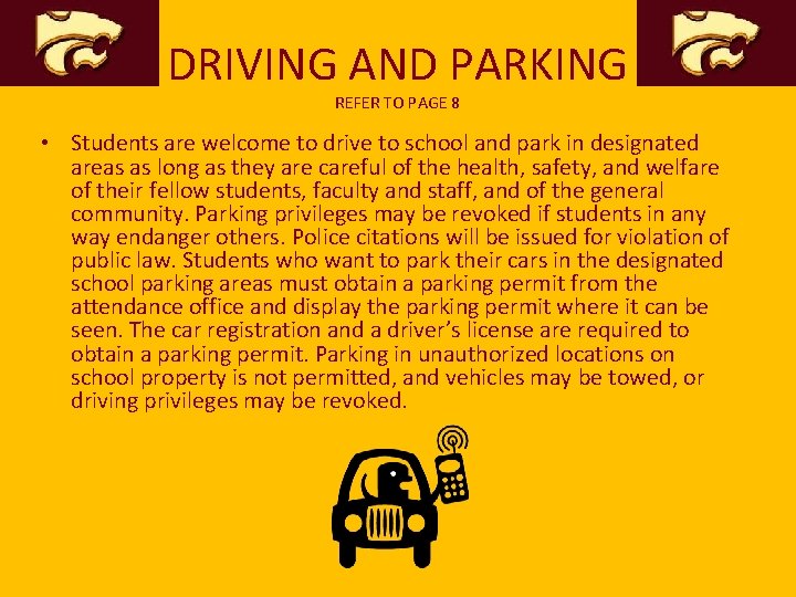 DRIVING AND PARKING REFER TO PAGE 8 • Students are welcome to drive to