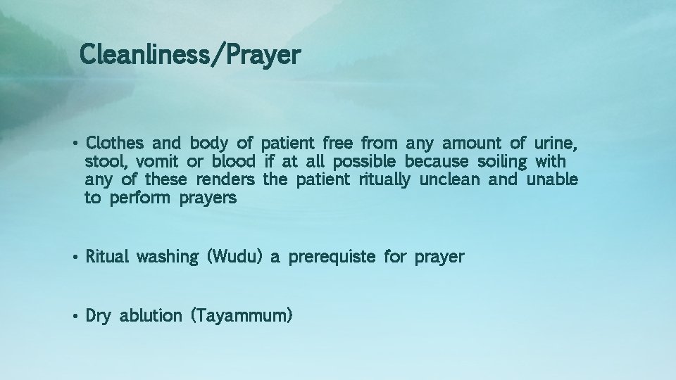 Cleanliness/Prayer • Clothes and body of patient free from any amount of urine, stool,