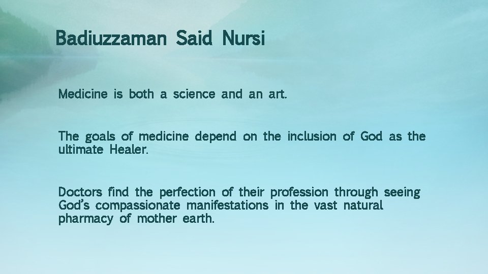 Badiuzzaman Said Nursi Medicine is both a science and an art. The goals of