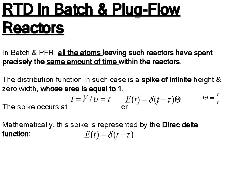 RTD in Batch & Plug-Flow Reactors In Batch & PFR, all the atoms leaving RTD in Batch & Plug-Flow Reactors In Batch & PFR, all the atoms leaving
