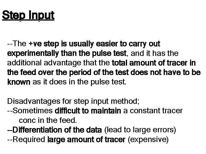 Step Input --The +ve step is usually easier to carry out experimentally than the Step Input --The +ve step is usually easier to carry out experimentally than the