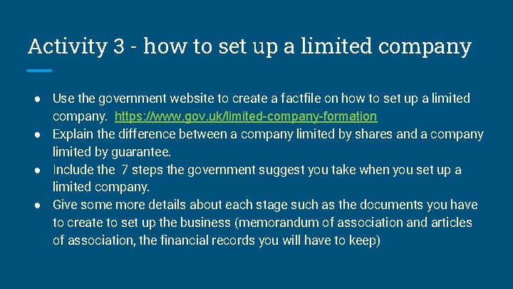 Activity 3 - how to set up a limited company ● Use the government