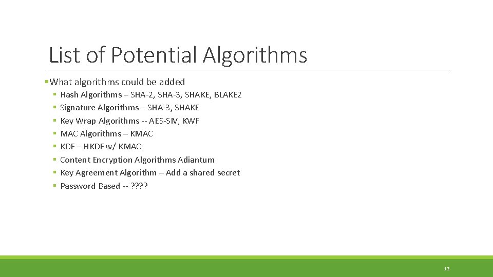 List of Potential Algorithms §What algorithms could be added § § § § Hash