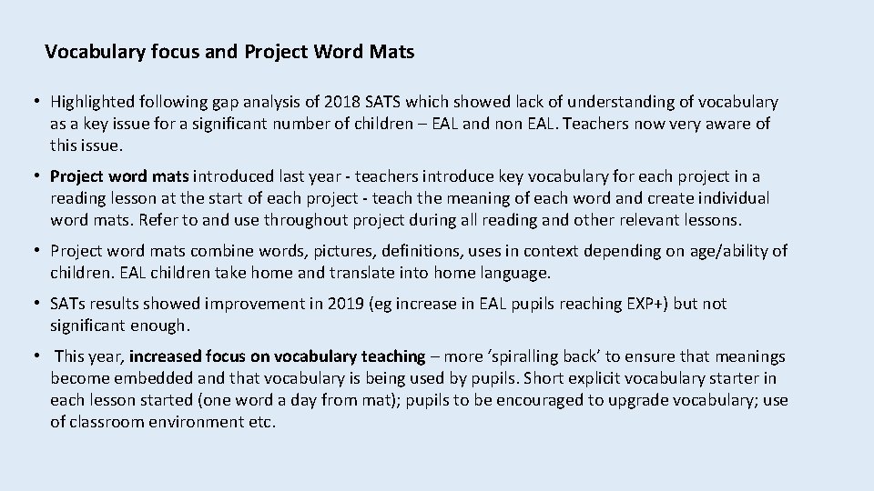 Vocabulary focus and Project Word Mats • Highlighted following gap analysis of 2018 SATS