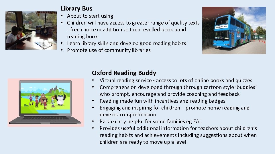 Library Bus • About to start using. • Children will have access to greater
