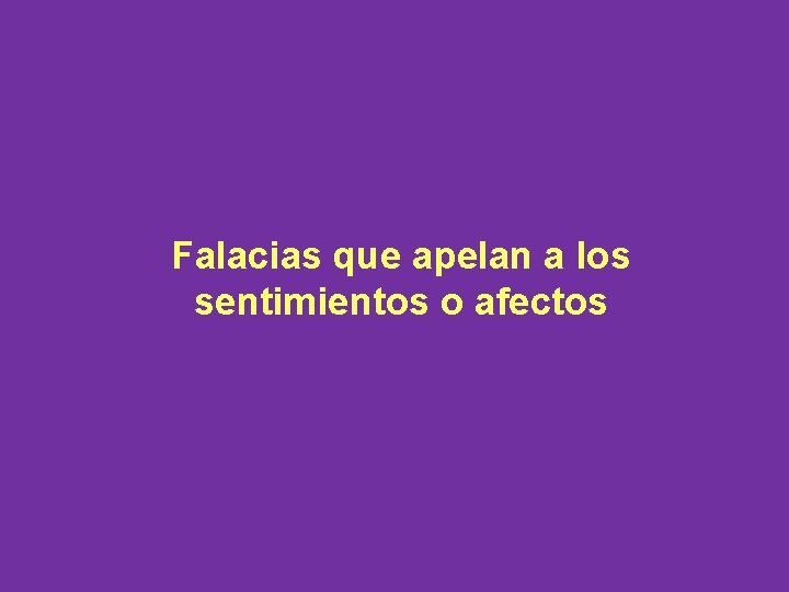 Falacias que apelan a los sentimientos o afectos 