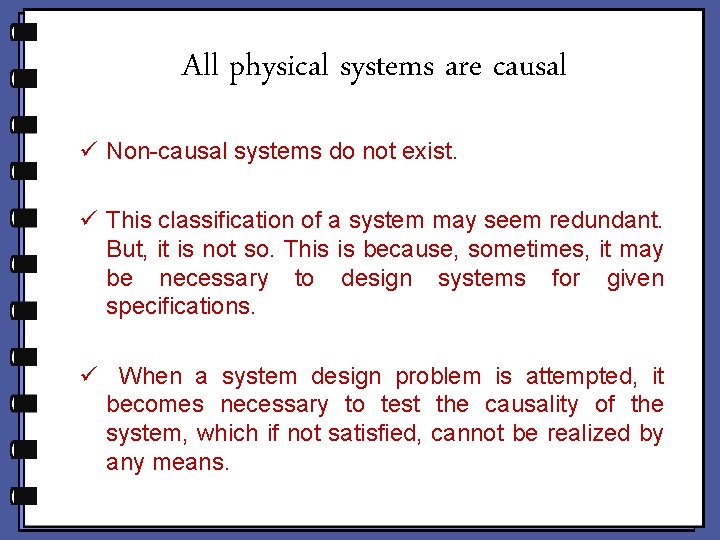 All physical systems are causal ü Non-causal systems do not exist. ü This classification