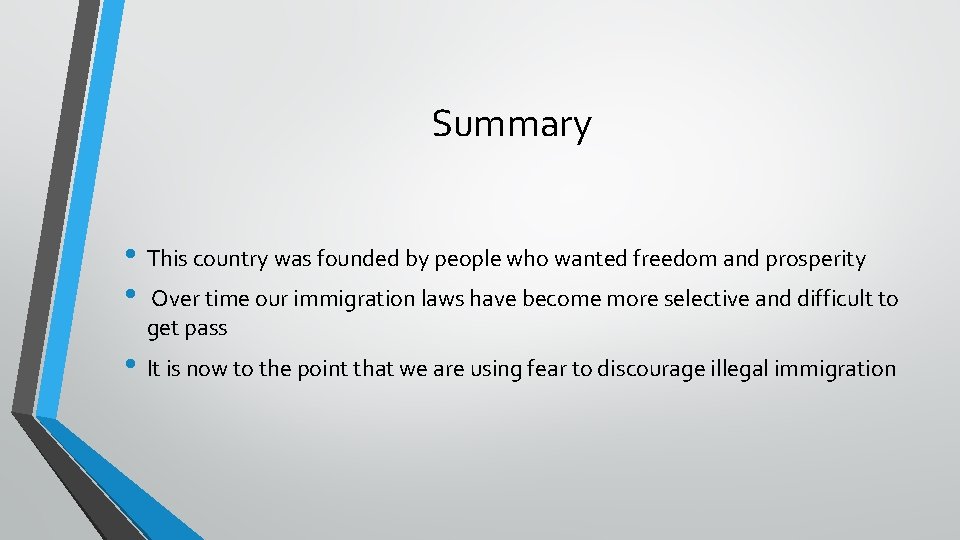 Summary • This country was founded by people who wanted freedom and prosperity •