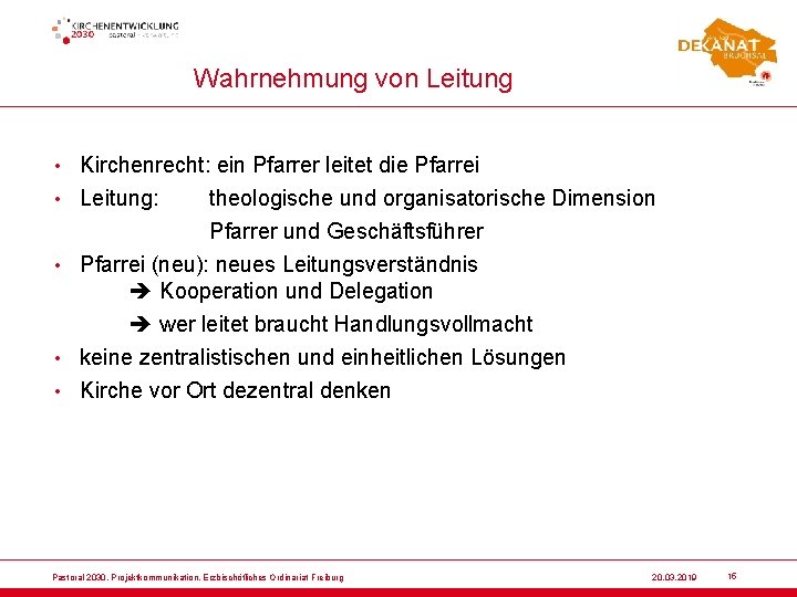 Wahrnehmung von Leitung • Kirchenrecht: ein Pfarrer leitet die Pfarrei • Leitung: theologische und