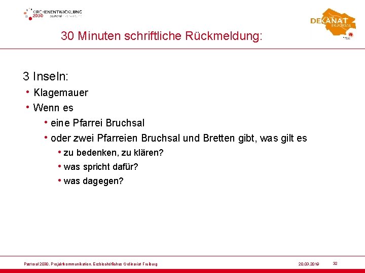 30 Minuten schriftliche Rückmeldung: 3 Inseln: • Klagemauer • Wenn es • eine Pfarrei