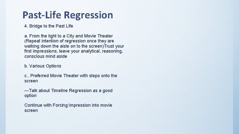 Past-Life Regression 4. Bridge to the Past Life a. From the light to a