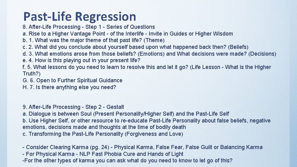 Past-Life Regression 8. After-Life Processing - Step 1 - Series of Questions a. Rise