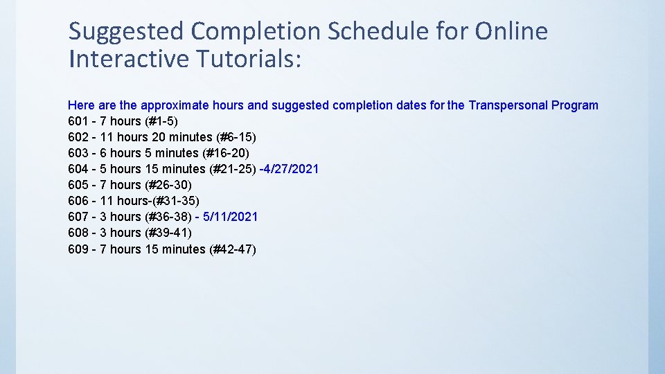 Suggested Completion Schedule for Online Interactive Tutorials: Here are the approximate hours and suggested