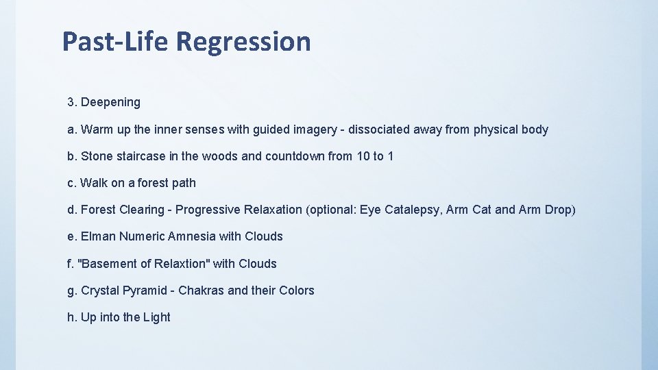 Past-Life Regression 3. Deepening a. Warm up the inner senses with guided imagery -