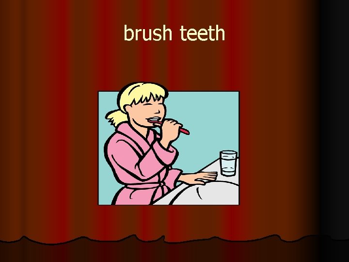 brush teeth 