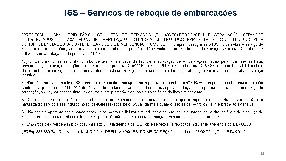 ISS – Serviços de reboque de embarcações “PROCESSUAL CIVIL. TRIBUTÁRIO. ISS. LISTA DE SERVIÇOS