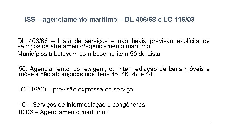 ISS – agenciamento marítimo – DL 406/68 e LC 116/03 DL 406/68 – Lista