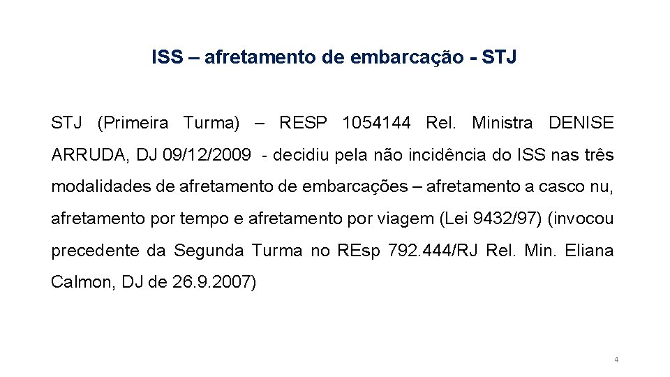 ISS – afretamento de embarcação - STJ (Primeira Turma) – RESP 1054144 Rel. Ministra