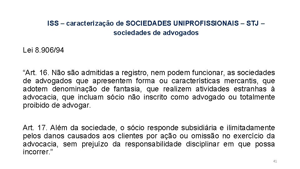 ISS – caracterização de SOCIEDADES UNIPROFISSIONAIS – STJ – sociedades de advogados Lei 8.