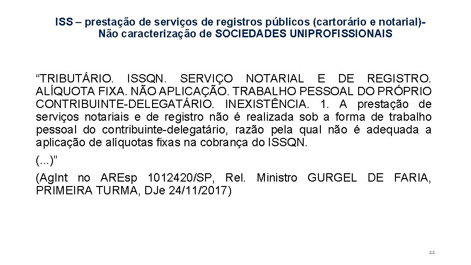 ISS – prestação de serviços de registros públicos (cartorário e notarial)Não caracterização de SOCIEDADES