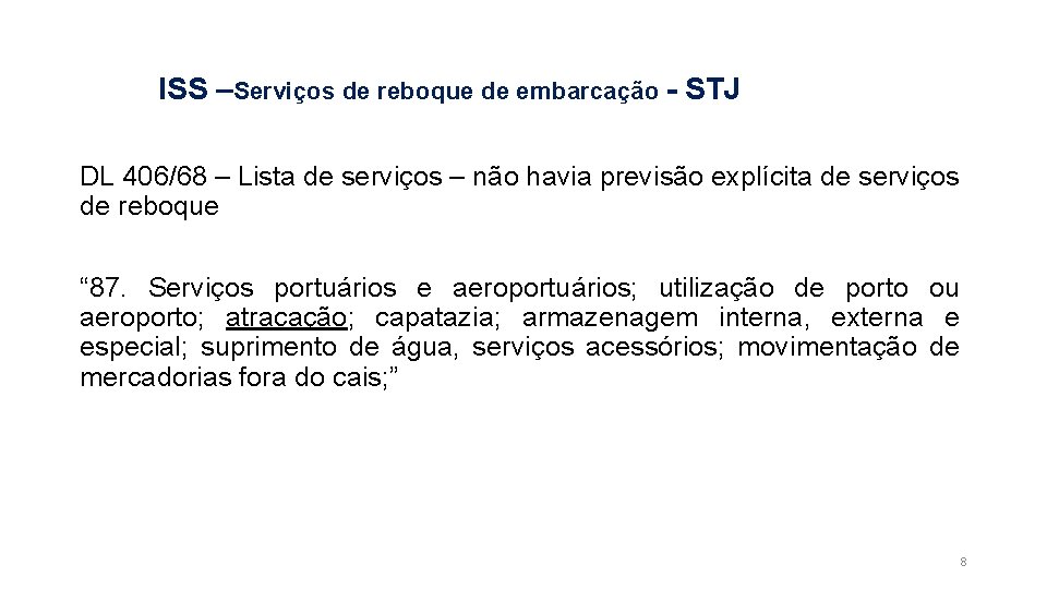 ISS –Serviços de reboque de embarcação - STJ DL 406/68 – Lista de serviços