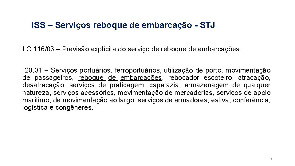 ISS – Serviços reboque de embarcação - STJ LC 116/03 – Previsão explícita do