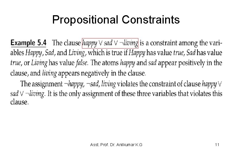 Propositional Constraints Asst. Prof. Dr. Anilkumar K. G 11 Propositional Constraints Asst. Prof. Dr. Anilkumar K. G 11