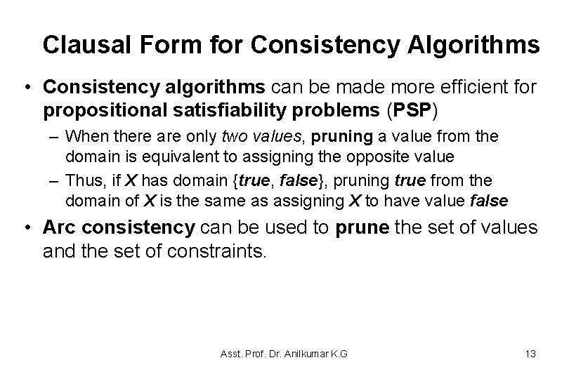 Clausal Form for Consistency Algorithms • Consistency algorithms can be made more efficient for Clausal Form for Consistency Algorithms • Consistency algorithms can be made more efficient for