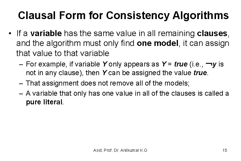 Clausal Form for Consistency Algorithms • If a variable has the same value in Clausal Form for Consistency Algorithms • If a variable has the same value in