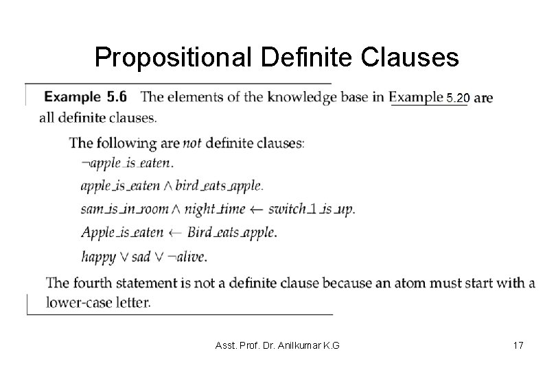 Propositional Definite Clauses Asst. Prof. Dr. Anilkumar K. G 17 Propositional Definite Clauses Asst. Prof. Dr. Anilkumar K. G 17