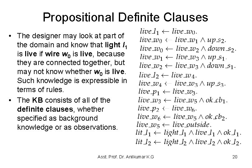 Propositional Definite Clauses • The designer may look at part of the domain and Propositional Definite Clauses • The designer may look at part of the domain and