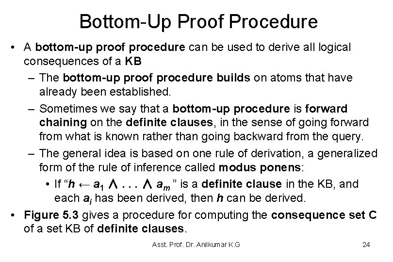 Bottom-Up Proof Procedure • A bottom-up proof procedure can be used to derive all Bottom-Up Proof Procedure • A bottom-up proof procedure can be used to derive all