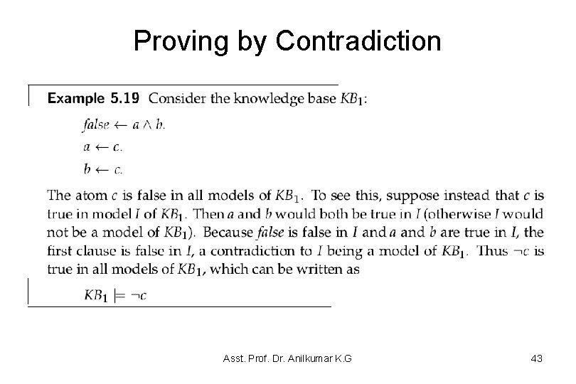 Proving by Contradiction Asst. Prof. Dr. Anilkumar K. G 43 Proving by Contradiction Asst. Prof. Dr. Anilkumar K. G 43