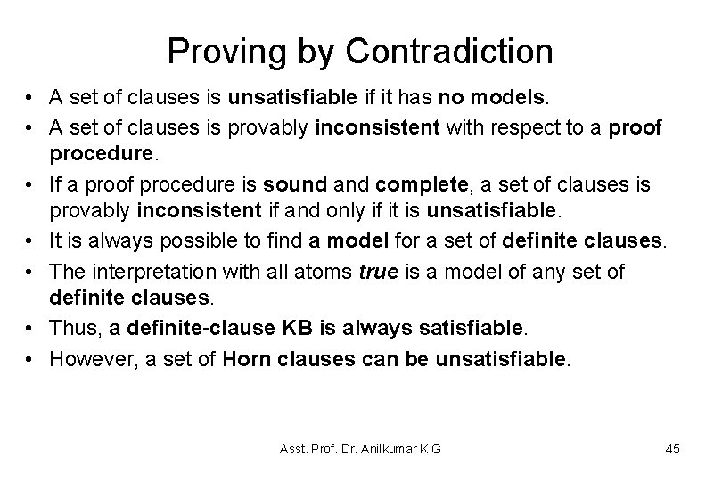 Proving by Contradiction • A set of clauses is unsatisfiable if it has no Proving by Contradiction • A set of clauses is unsatisfiable if it has no