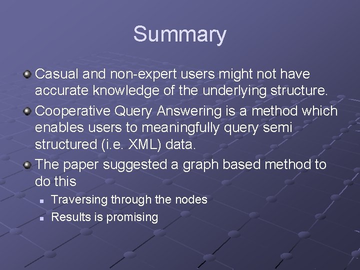 Summary Casual and non-expert users might not have accurate knowledge of the underlying structure.