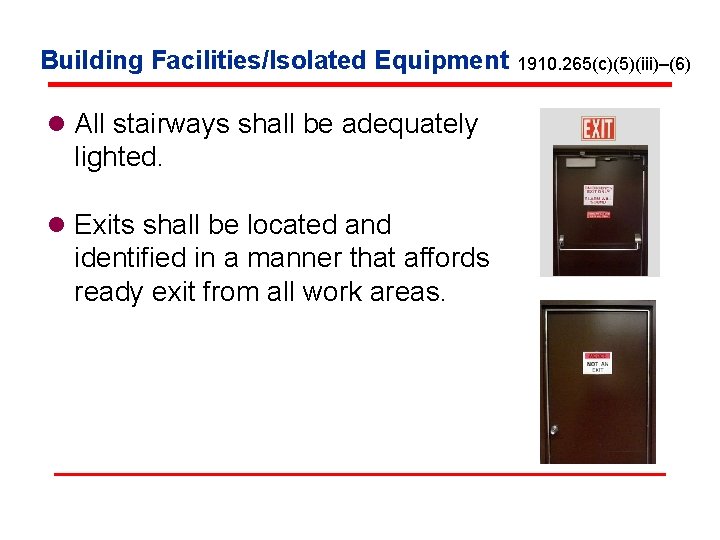 Building Facilities/Isolated Equipment l All stairways shall be adequately lighted. l Exits shall be