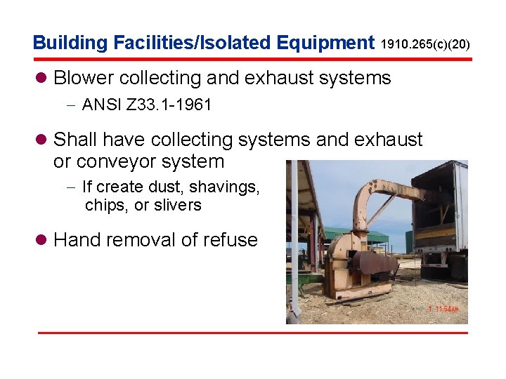 Building Facilities/Isolated Equipment 1910. 265(c)(20) l Blower collecting and exhaust systems - ANSI Z