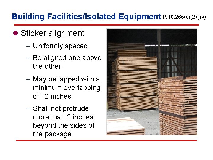 Building Facilities/Isolated Equipment 1910. 265(c)(27)(v) l Sticker alignment - Uniformly spaced. - Be aligned