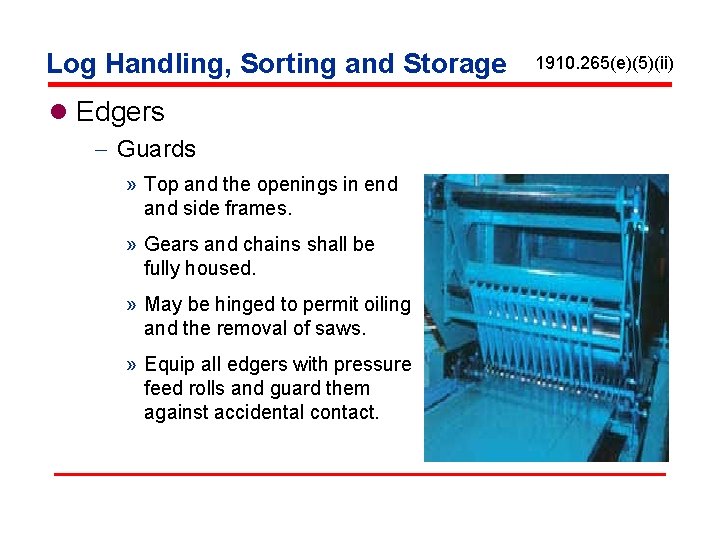Log Handling, Sorting and Storage l Edgers - Guards » Top and the openings