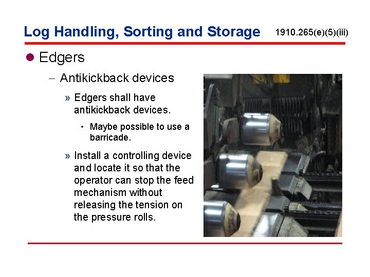 Log Handling, Sorting and Storage l Edgers - Antikickback devices » Edgers shall have