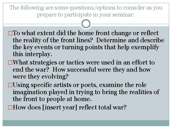 The following are some questions/options to consider as you prepare to participate in your