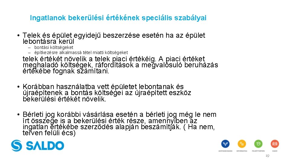 Ingatlanok bekerülési értékének speciális szabályai • Telek és épület egyidejű beszerzése esetén ha az