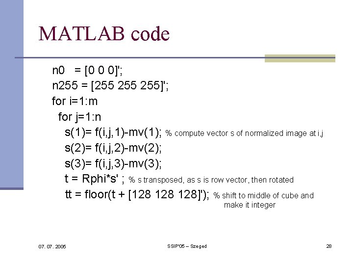 MATLAB code n 0 = [0 0 0]'; n 255 = [255 255]'; for