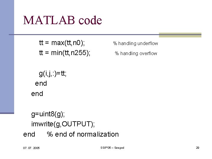 MATLAB code tt = max(tt, n 0); tt = min(tt, n 255); % handling MATLAB code tt = max(tt, n 0); tt = min(tt, n 255); % handling