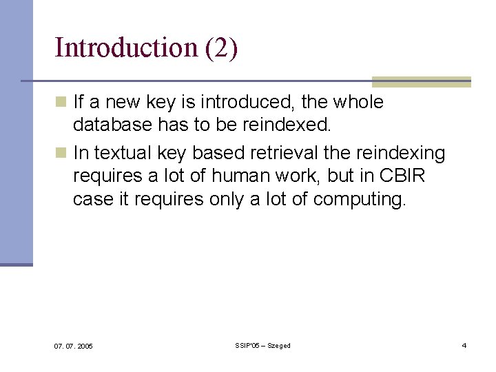 Introduction (2) n If a new key is introduced, the whole database has to Introduction (2) n If a new key is introduced, the whole database has to
