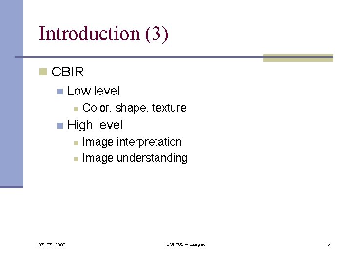 Introduction (3) n CBIR n Low level n n High level n n 07. Introduction (3) n CBIR n Low level n n High level n n 07.