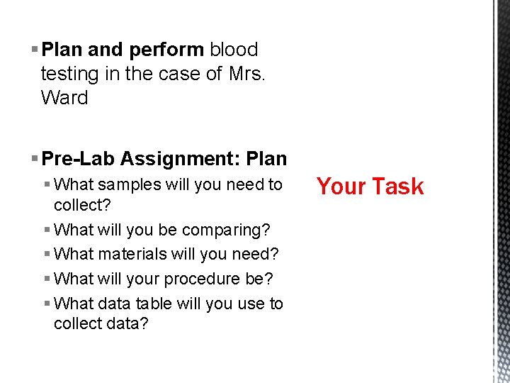 § Plan and perform blood testing in the case of Mrs. Ward § Pre-Lab