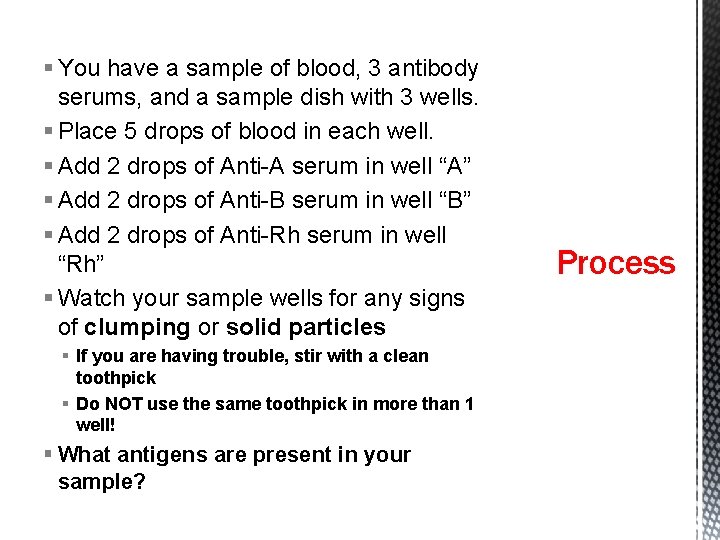 § You have a sample of blood, 3 antibody serums, and a sample dish