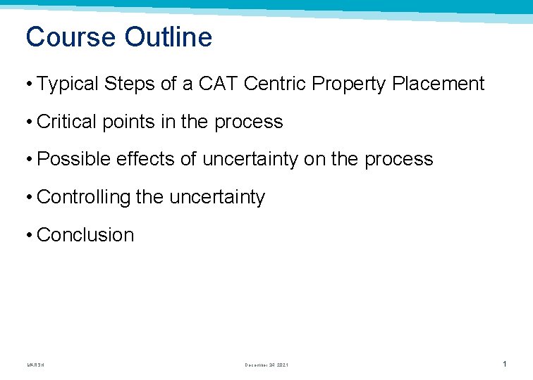Course Outline • Typical Steps of a CAT Centric Property Placement • Critical points