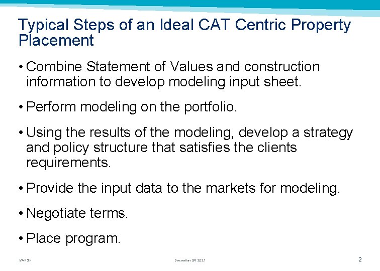 Typical Steps of an Ideal CAT Centric Property Placement • Combine Statement of Values
